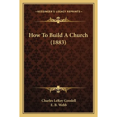 How To Build A Church (1883)