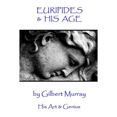Euripedes - Euripides and His Age