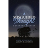 A Misguided Thought Extended Edition: Extended Edition: