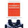 Visionary's Handbook: Nine Paradoxes That Will Shape the Future of Your Business