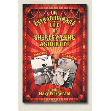 The Extraordinary Life of Shirleyanne Ashcroft