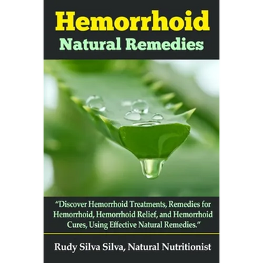 Hemorrhoid Natural Remedies: "Discover hemorrhoid Treatments, Remedies for Hemorrhoids, Hemorrhoid Relief, and Hemorrhoid cures, Using Effective Na