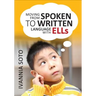Moving from Spoken to Written Language with Ells