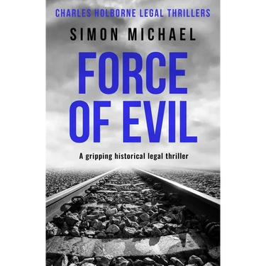Force of Evil: A gripping historical legal thriller