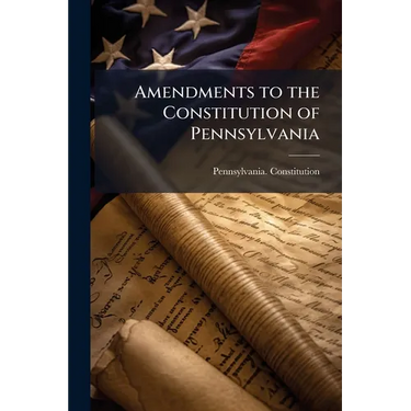 Amendments to the Constitution of Pennsylvania