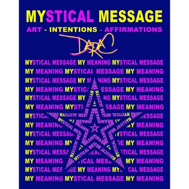 Mystical Message: Art-Intentions-Affirmations