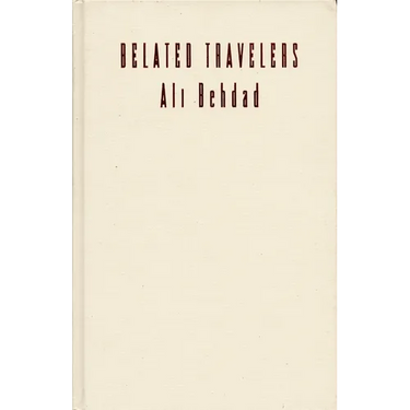 Belated Travelers: Orientalism in the Age of Colonial Dissolution