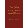 The Deity of Jesus Christ in the Old and New Testament
