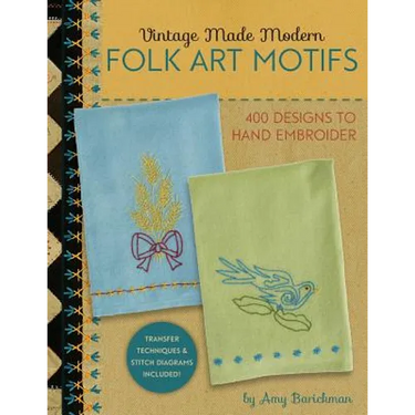 Vintage Made Modern - Folk Art Motifs: 400+ Designs to Hand Embroider