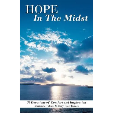 Hope in the Midst: 30 Devotions of Comfort and Inspiration