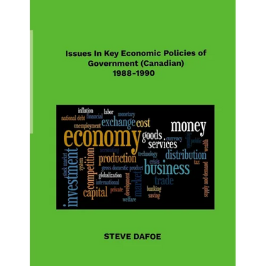 Issues in Key Economic Policies of Government (Canadian) 1988-1998