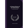 A Primary History of the United States: For Schools and Families