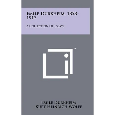 Emile Durkheim, 1858-1917: A Collection Of Essays