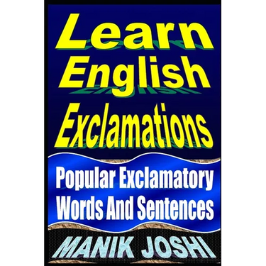 Learn English Exclamations: Popular Exclamatory Words And Sentences