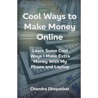 Cool Ways To Make Money Online: Learn Some Cool Ways I Make Extra Money With My Phone and Laptop