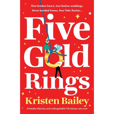 Five Gold Rings: A totally hilarious and unforgettable Christmas rom-com