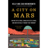 A City on Mars: Can We Settle Space, Should We Settle Space, and Have We Really Thought This Through?