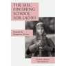 The Jael Finishing School for Ladies: Etiquette for Dangerous Women