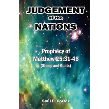 Judgement of the Nations: Prophecy of Matthew 25:31-46 (Sheep and Goats)