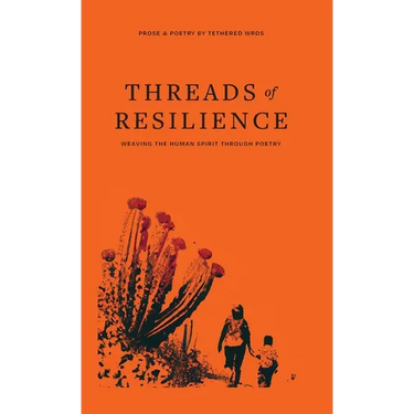 Threads of Resilience: Weaving the Human Spirit Through Poetry