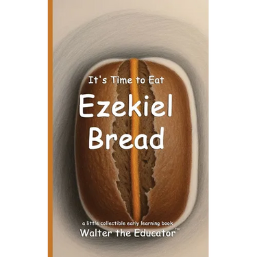 It's Time to Eat Ezekiel Bread