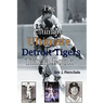 The Ultimate Ultimate Detroit Tigers Trivia Book: A Journey Through Detroit Tiger History By Way of Trivia