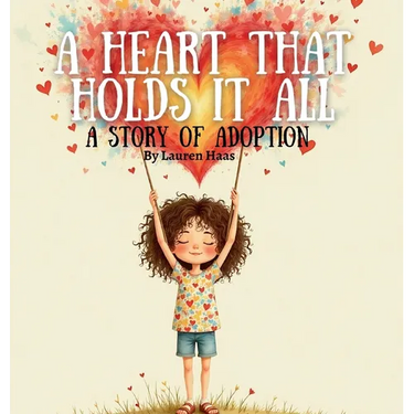 A Heart That Holds It All: A Story Of Adoption