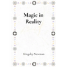 Magic in Reality: Fantastical Stories Where the Ordinary Meets the Magical