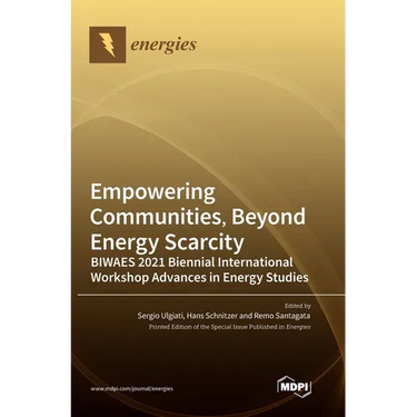 Empowering Communities, Beyond Energy Scarcity BIWAES 2021 Biennial International Workshop Advances in Energy Studies