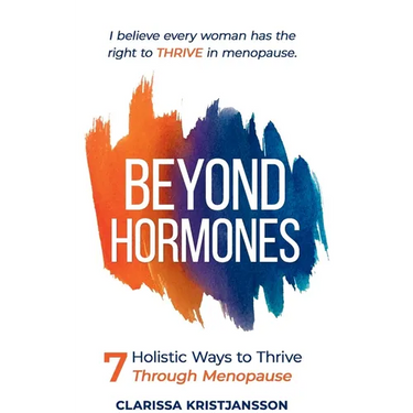 Beyond Hormones: 7 Holistic Ways to Thrive Through Menopause