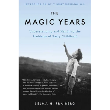 The Magic Years: Understanding and Handling the Problems of Early Childhood