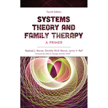 Systems Theory and Family Therapy: A Primer, Fourth Edition