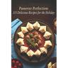 Passover Perfection: 103 Delicious Recipes for the Holiday