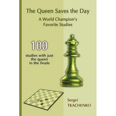 The Queen Saves the Day: A World Champion's Favorite Studies