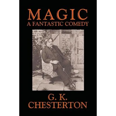 Magic: A Fantastic Comedy in Three Acts