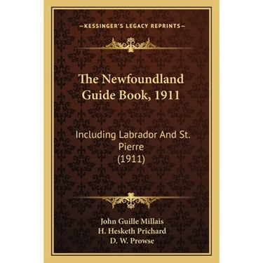 The Newfoundland Guide Book, 1911: Including Labrador And St. Pierre (1911)