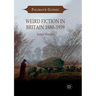 Weird Fiction in Britain 1880-1939
