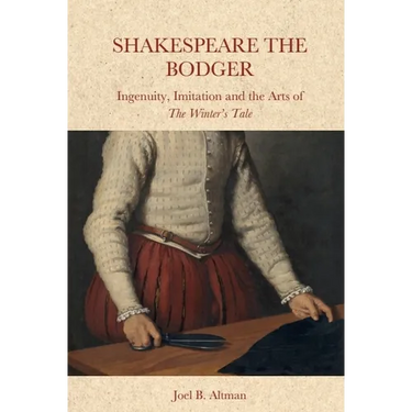 Shakespeare the Bodger: Ingenuity, Imitation and the Arts of the Winter's Tale