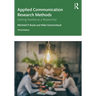 Applied Communication Research Methods: Getting Started as a Researcher