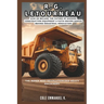 R.G. LeTourneau: The Miner Who Revolutionized Heavy Machinery: How he Became the Father of Modern Construction Equipment & Faith-Driven Genius Behind
