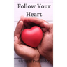 Follow Your Heart
