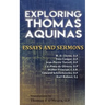 Exploring Thomas Aquinas: Essays and Sermons