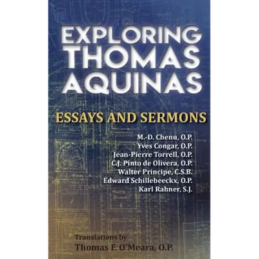 Exploring Thomas Aquinas: Essays and Sermons