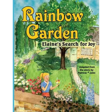 Rainbow Garden: Elaine's Search for Joy