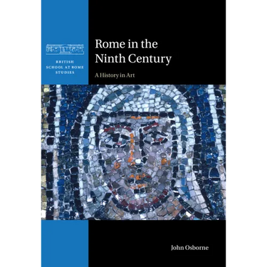 Rome in the Ninth Century: A History in Art