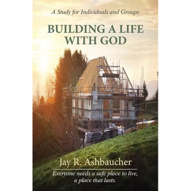 Building a Life with God: A Study for Individuals and Groups