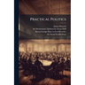 Practical Politics