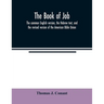 The book of Job: the common English version, the Hebrew text, and the revised version of the American Bible Union