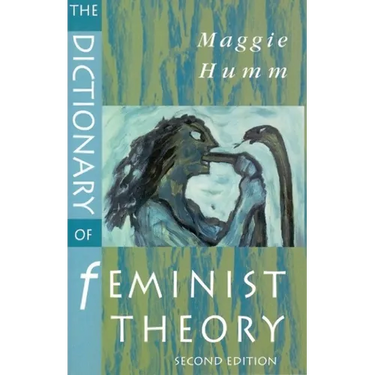 The Dictionary of Feminist Theory