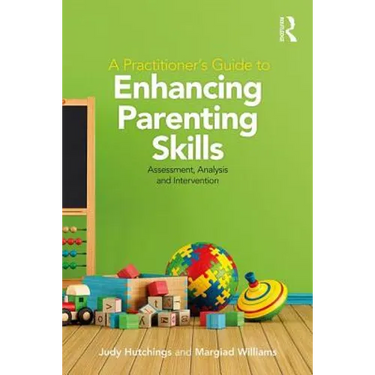 A Practitioner's Guide to Enhancing Parenting Skills: Assessment, Analysis and Intervention